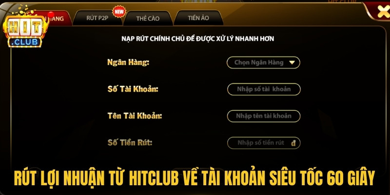 Rút lợi nhuận từ Hitclub về tài khoản cá nhân siêu tốc 60 giây